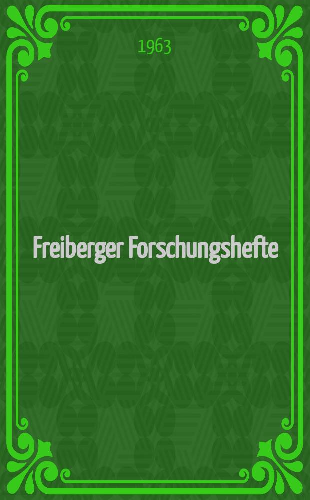 Freiberger Forschungshefte : Beihefte der Zeitschrift "Bergakademie" : (Brennstofftechnische Gesellschaft in der Deutschen Demokratischen Republik. V.L. Wissenschaftliche Tagung vom 29. bis 30. Sept. 1960 in Markkleeberg)