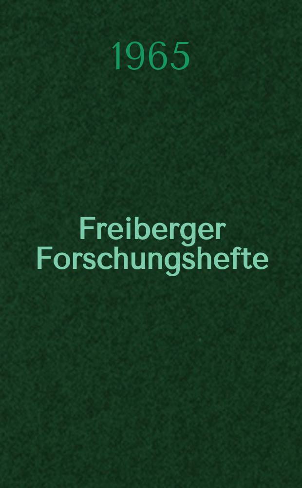 Freiberger Forschungshefte : Beihefte der Zeitschrift "Bergakademie" : (Vorträge des XIV Berg- und Huttenmannischen Tage...)