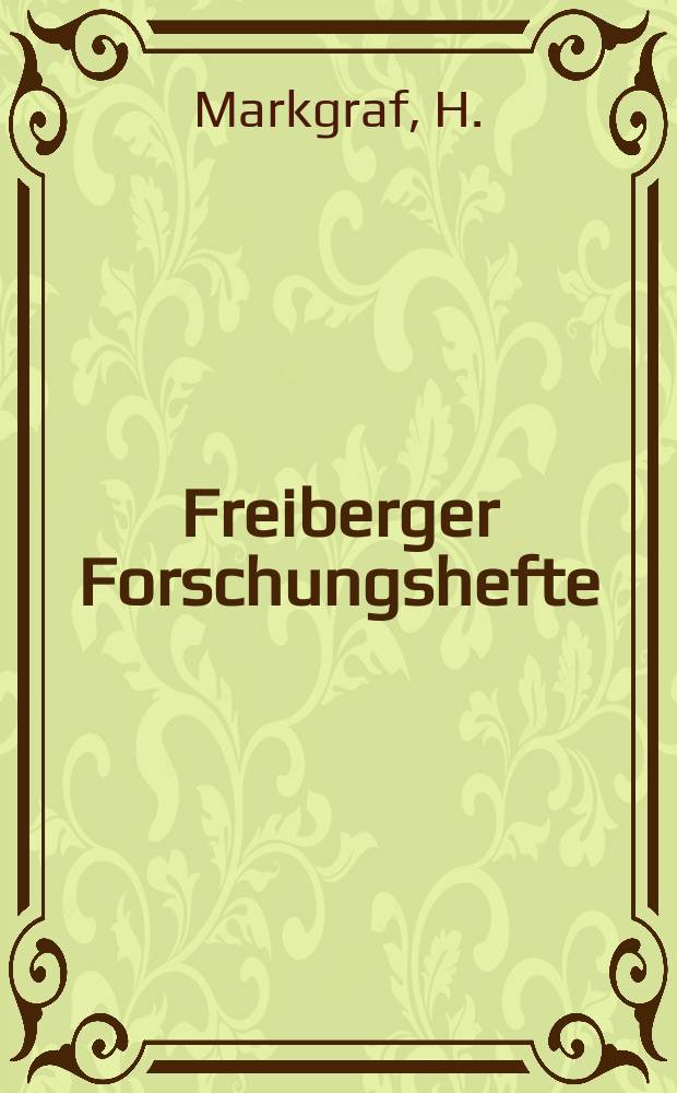 Freiberger Forschungshefte : Beihefte der Zeitschrift "Bergakademie" : Beitrag zur Bekämpfung von Spülungsverlusten unter besonderer Berücksichtigung der in der DDR gegebenen Bedingungen