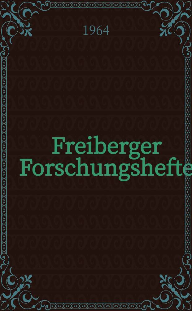 Freiberger Forschungshefte : Beihefte der Zeitschrift "Bergakademie" : (Brikettierung tecnische Brennstoffverwertung)