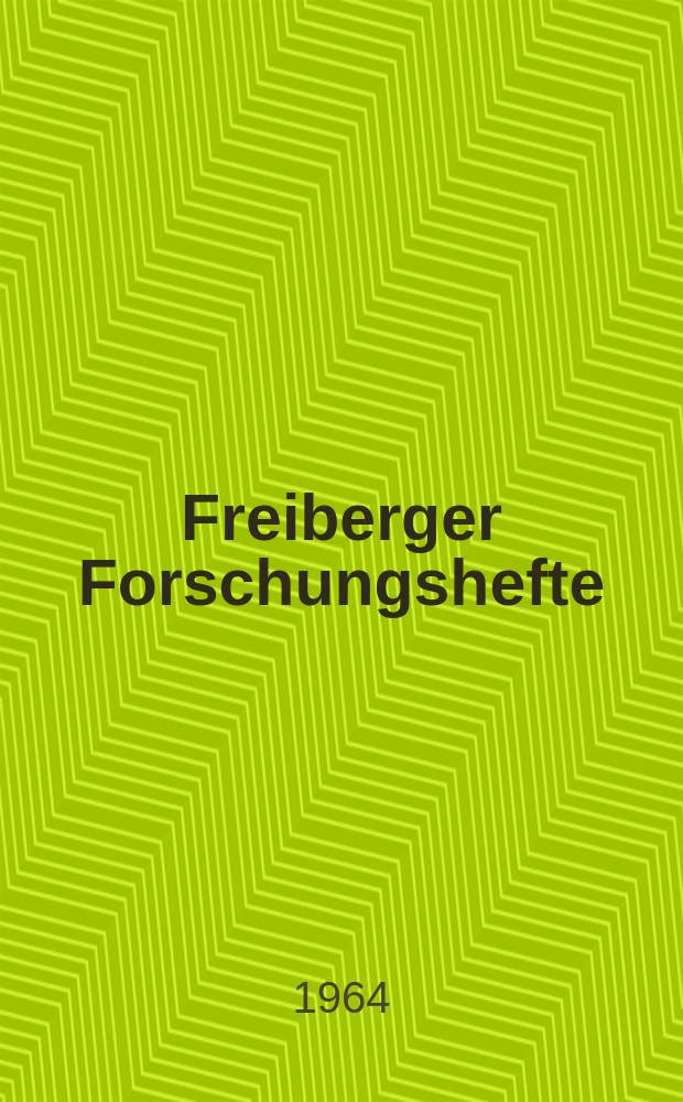 Freiberger Forschungshefte : Beihefte der Zeitschrift "Bergakademie" : (XV Berg- und Hüttenmännischer Tag 1963 in Freiberg)