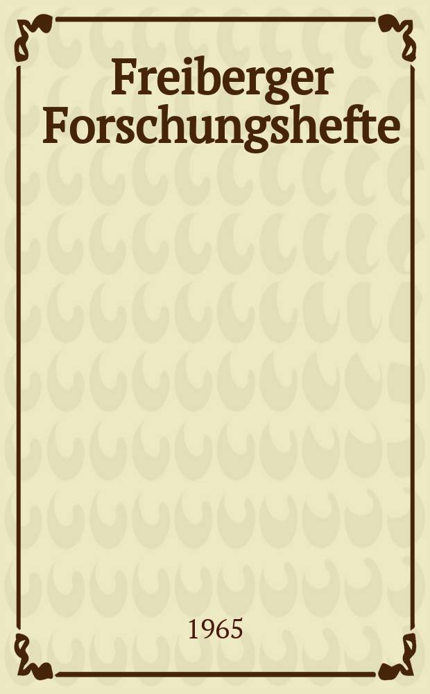 Freiberger Forschungshefte : Beihefte der Zeitschrift "Bergakademie" : (XV Berg- und Hüttenmännischer Tag vom 5. bis 8. Juni 1963 in Freiberg. Schnellentgasung von Braun- und Steinkohlen)