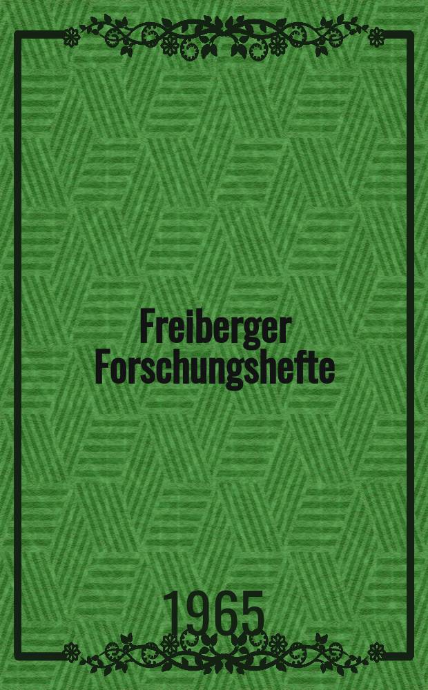 Freiberger Forschungshefte : Beihefte der Zeitschrift "Bergakademie" : 2. Kolloquium "Teere, Paraffine, Bitumen" der Brennstofftechnischen Gesellschaft in der Deutschen Demokratischen Republik vom 4. und 5. Juni in Markkleeberg