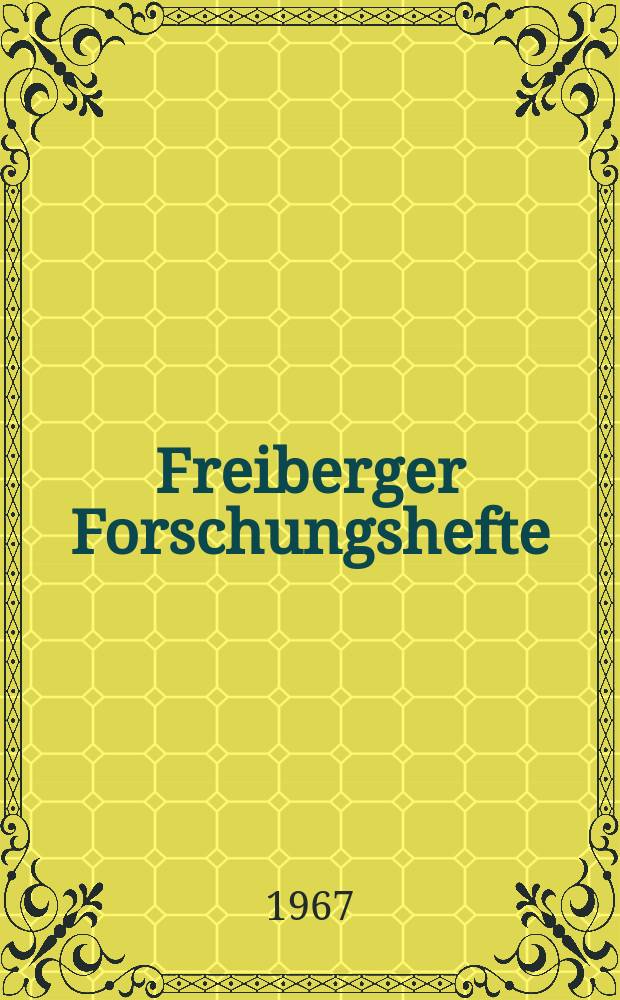 Freiberger Forschungshefte : Beihefte der Zeitschrift "Bergakademie" : (Entscheidungsvorbereitung und Entscheidungsfindung)