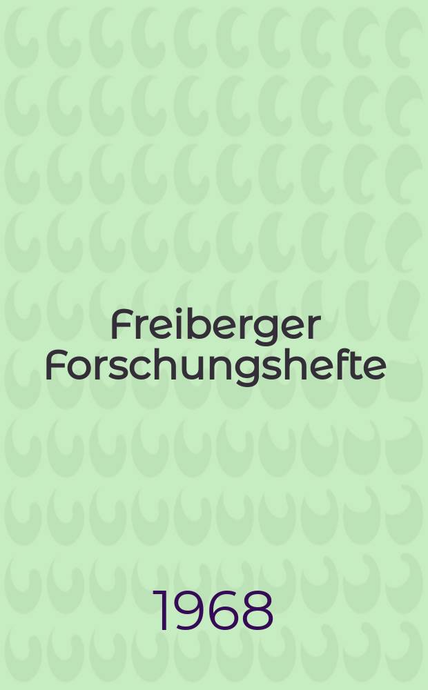 Freiberger Forschungshefte : Beihefte der Zeitschrift "Bergakademie" : (Derzeitiger Stand und Entwicklungstendenzen beim Bau mechanischer Flotationsapparate)
