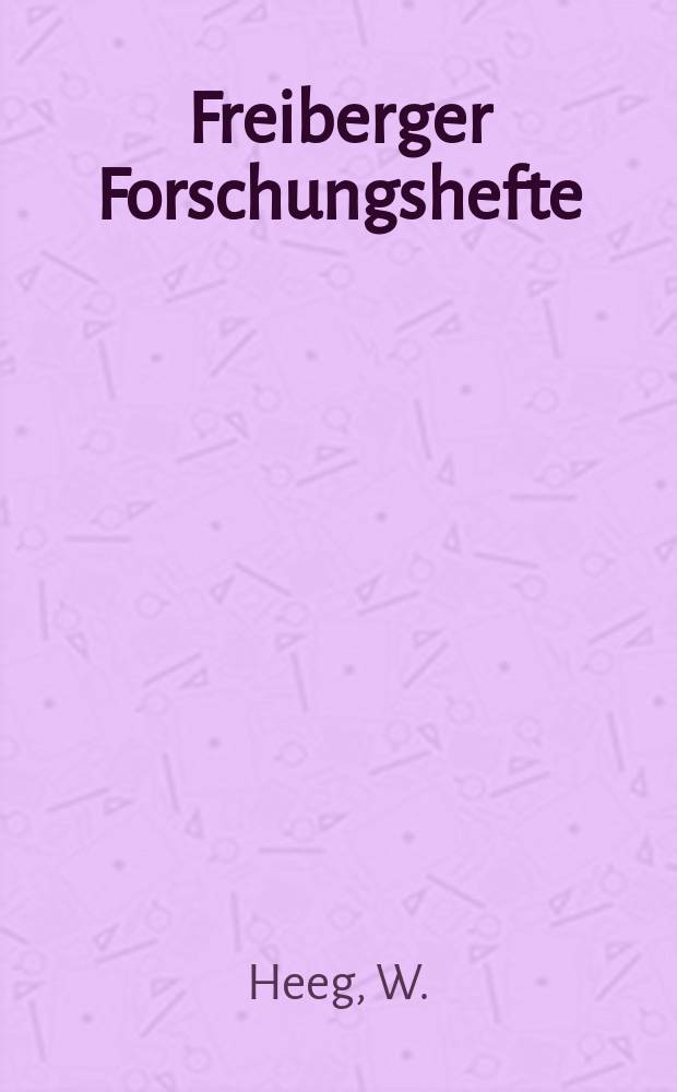 Freiberger Forschungshefte : Beihefte der Zeitschrift "Bergakademie" : Zur Einphasenströmung...