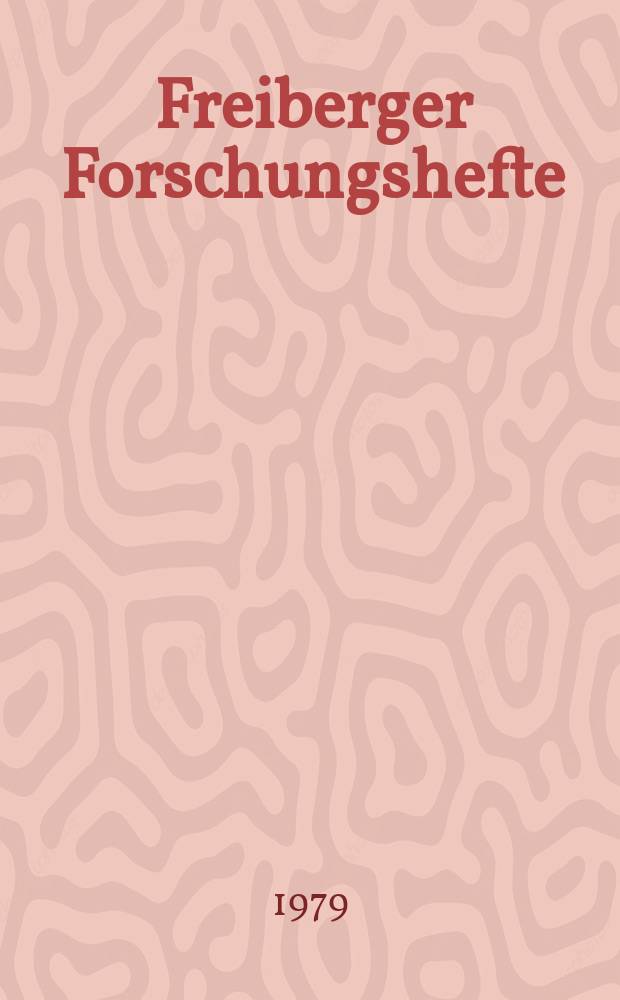 Freiberger Forschungshefte : Beihefte der Zeitschrift "Bergakademie" : Gewinnung anorganischer mineralischer Rohstoffe...