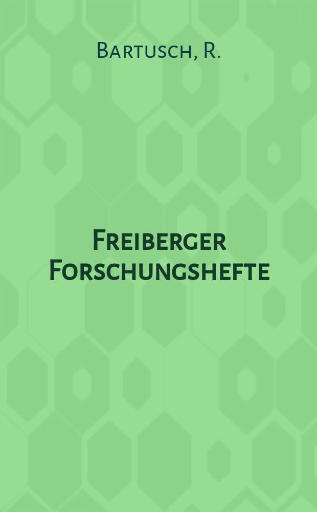 Freiberger Forschungshefte : Beihefte der Zeitschrift "Bergakademie" : Bildsame Strangformgebung feinkeramischer Massen