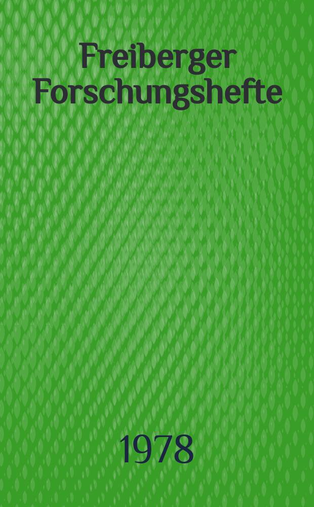 Freiberger Forschungshefte : Beihefte der Zeitschrift "Bergakademie" : Stratigraphie, Biofazies und Taxonomie des europäischen Phanerozoikums
