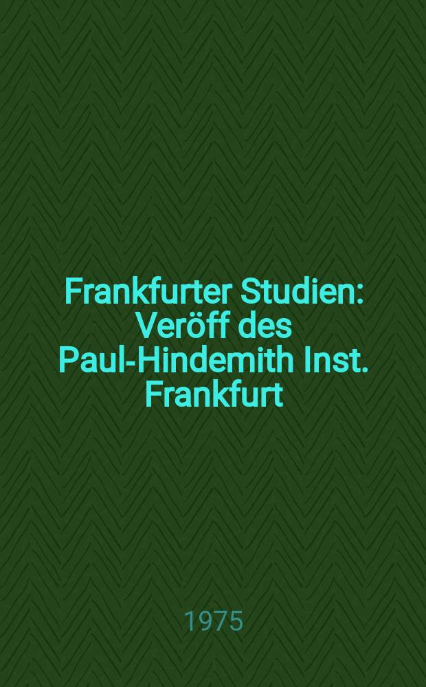 Frankfurter Studien : Ver&ouml;ff des Paul-Hindemith Inst. Frankfurt/Main. Bd.1 : Paul Hindemiths a capella Werke