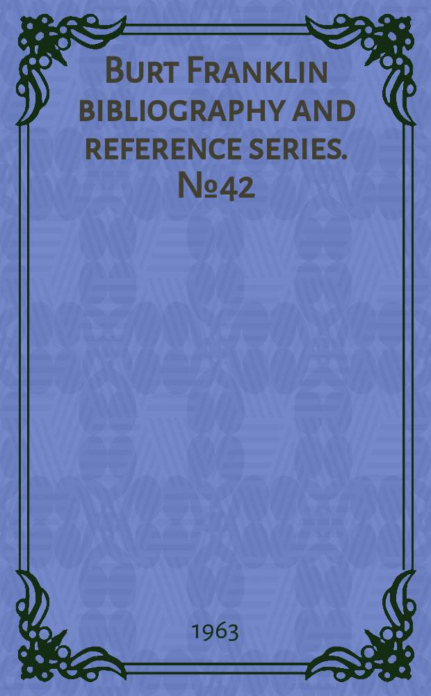 Burt Franklin bibliography and reference series. №42 : English publishers in the graphic arts 1599-1700