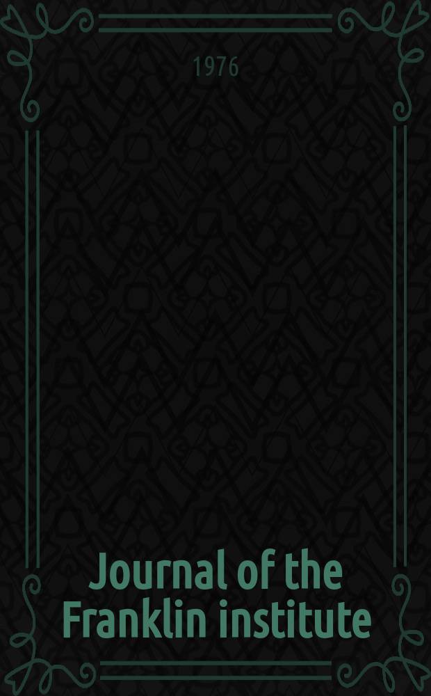Journal of the Franklin institute : Devoted to science and the mechanic arts. Vol.301, №1/2 : 15oth anniversary issui