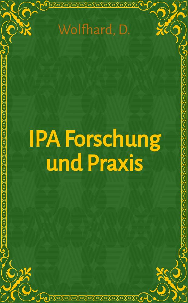 IPA Forschung und Praxis : Ber. aus dem Fraunhofer-Inst. für Produktionstechnik und Automatisierung, Stuttgart, und dem Inst. für industrielle Fertigung und Fabrikbetrieb der Univ. Stuttgart. 40 : Schichtdickenverteilung auf galvanisierten Passteilen...