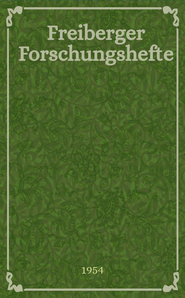 Freiberger Forschungshefte : Beihefte der Zeitschrift "Bergakademie". [H.28] : (Chemische Kohleveredlung. 2. Freiberger Kolloquium vom 11 Juni 1954)