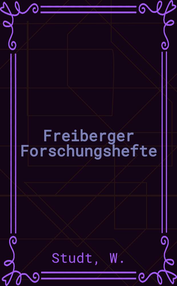 Freiberger Forschungshefte : Beihefte der Zeitschrift "Bergakademie" : Beitrag zur rationellen...