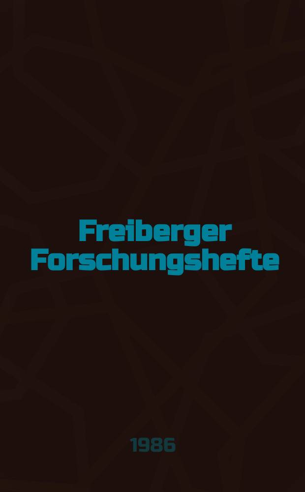 Freiberger Forschungshefte : Beihefte der Zeitschrift "Bergakademie" : Fortschritte auf dem Gebiet der bohrtechnischen Erkundung...