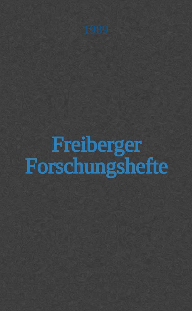 Freiberger Forschungshefte : Beihefte der Zeitschrift "Bergakademie" : Prozessgrundlagen und Technologieentwicklung für Aufbereitungstechnik