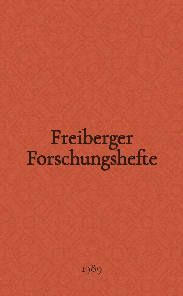 Freiberger Forschungshefte : Beihefte der Zeitschrift "Bergakademie" : Beiträge zur physikalischen Chemische und zur Verarbeitungstechnologie anorganischer Salze