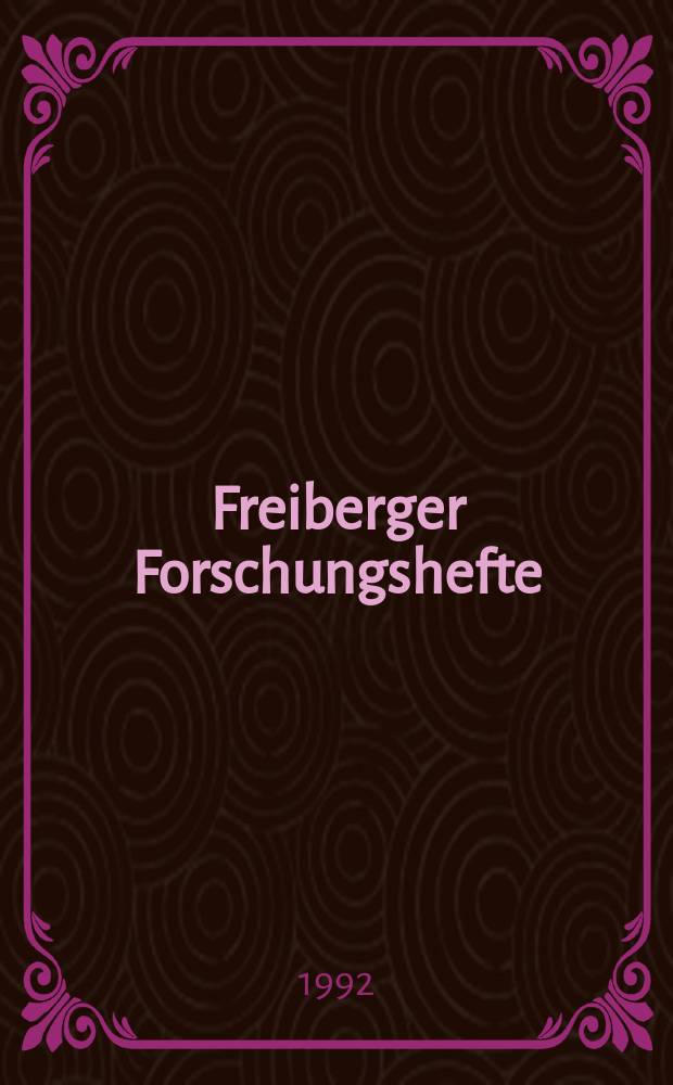 Freiberger Forschungshefte : Beihefte der Zeitschrift "Bergakademie" : Wissenschftliche und technologische Grundlagen bei der Herstellung...
