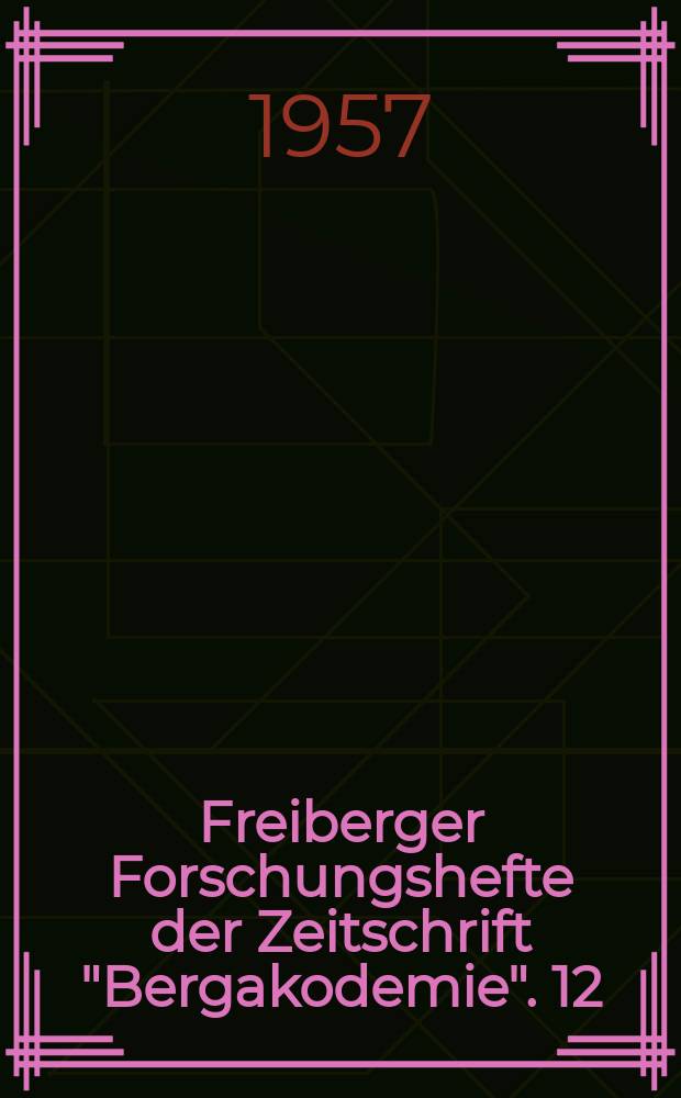 Freiberger Forschungshefte der Zeitschrift "Bergakodemie". 12 : Die Vorgänge beim Schneiden mit Messern