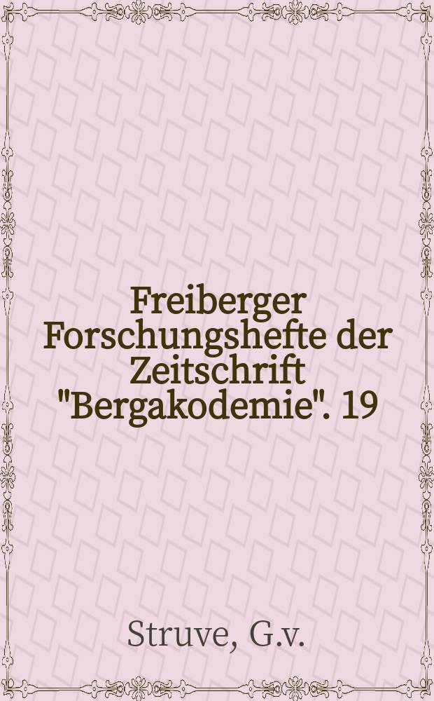 Freiberger Forschungshefte der Zeitschrift "Bergakodemie". 19 : Ein Beitrag zur metallurgischen Beurteilung der wichtigstem in der DDR verhütteten Eisenarze