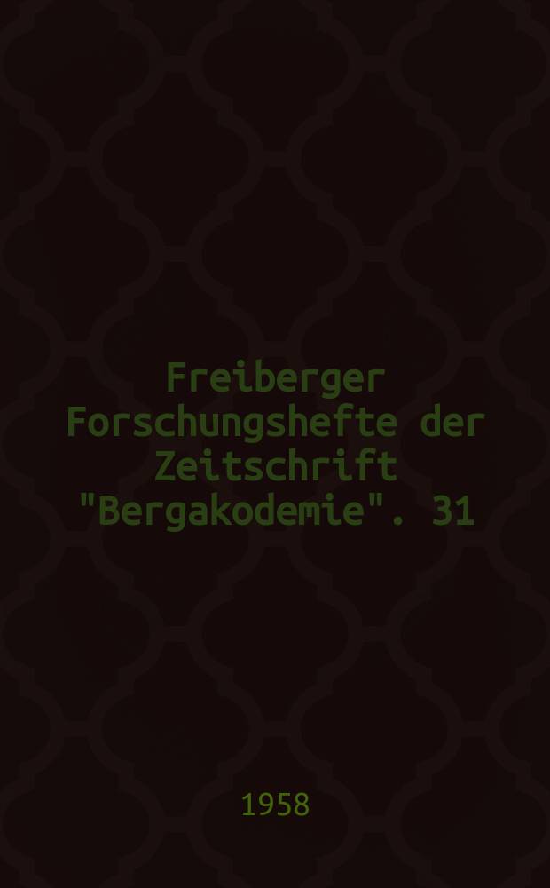 Freiberger Forschungshefte der Zeitschrift "Bergakodemie". 31 : Fünf Jahre Zentralinstitut für Giessereitechnik, Leipzig