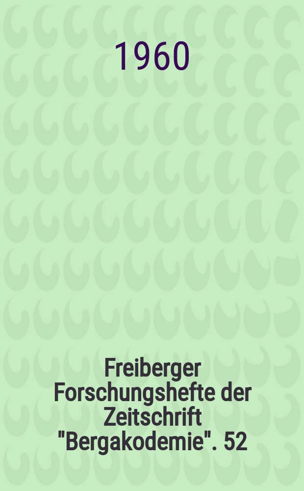 Freiberger Forschungshefte der Zeitschrift "Bergakodemie". 52 : Umformungskräfte beim Walzen in Streckkaliberreihen