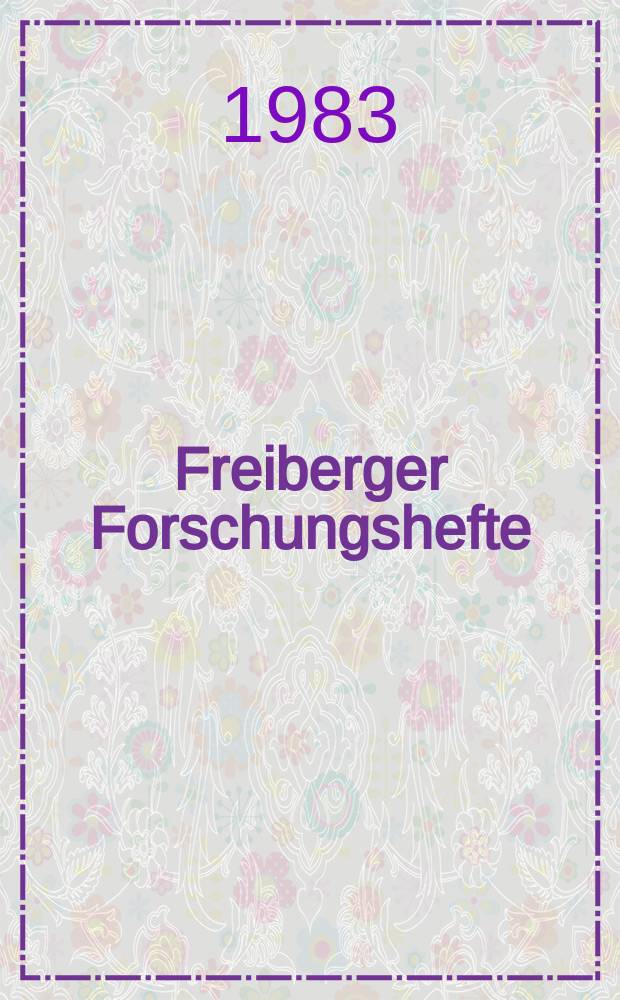 Freiberger Forschungshefte : Beihefte der Zeitschrift "Bergakademie" : Beiträge zur allgemeinen und speziellen Paläontologie