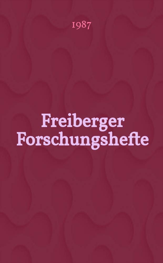 Freiberger Forschungshefte : Beihefte der Zeitschrift "Bergakademie" : Beiträge zur Geologie des Grundgebirges im Südteil der DDR