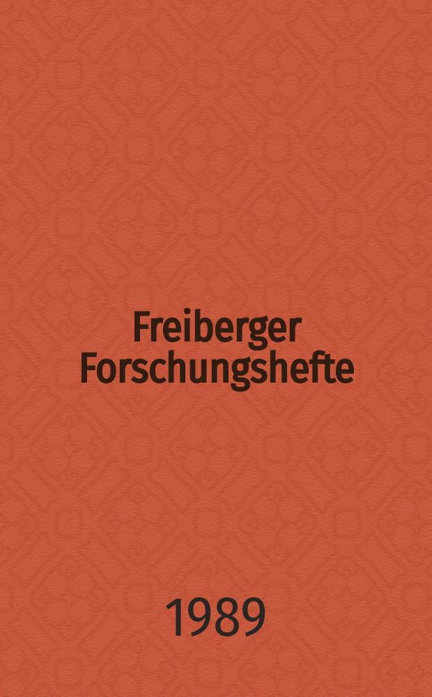 Freiberger Forschungshefte : Beihefte der Zeitschrift "Bergakademie" : Beiträge zur Methodik und Anwendung hydrogeologischer Forschung
