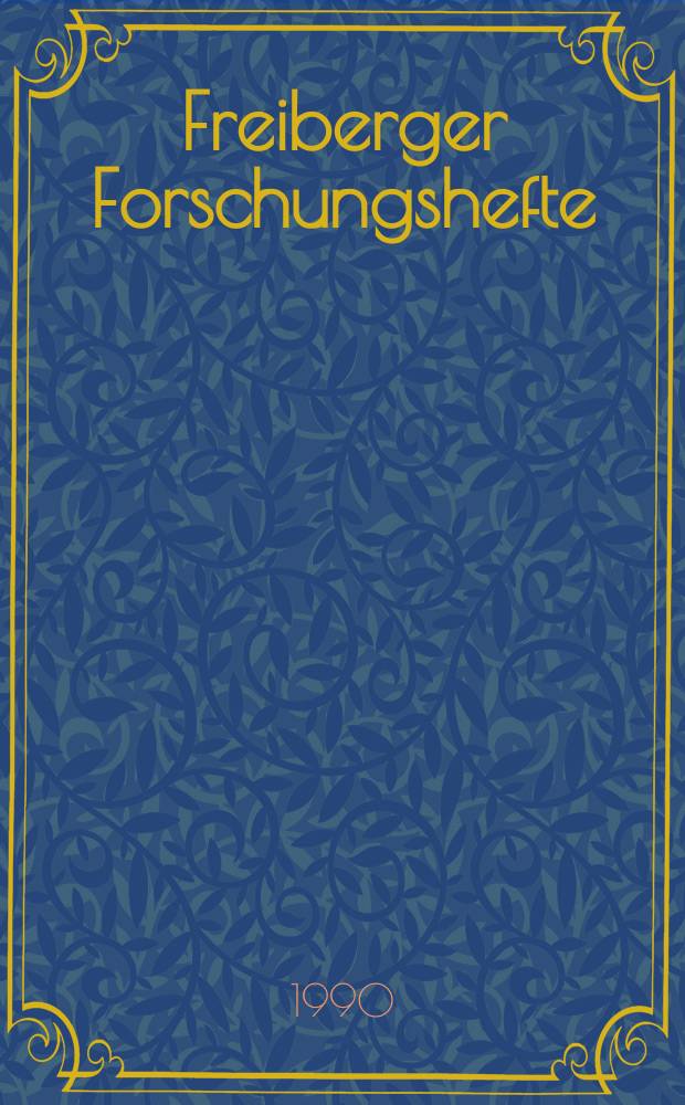 Freiberger Forschungshefte : Beihefte der Zeitschrift "Bergakademie" : Isotope und ihre Anwendung in den Geowissenschaften, in der Bergbausicherheit und im Umweltschutz