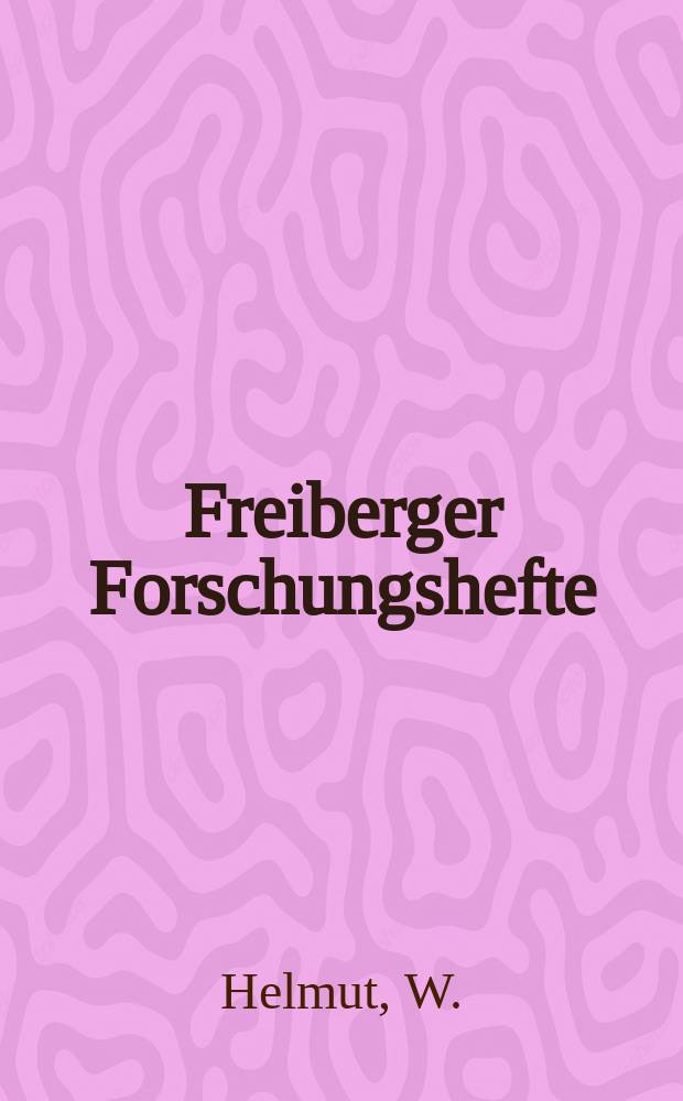 Freiberger Forschungshefte : Beihefte der Zeitschrift "Bergakademie". 28 : Bergbau. Wald. Flosse