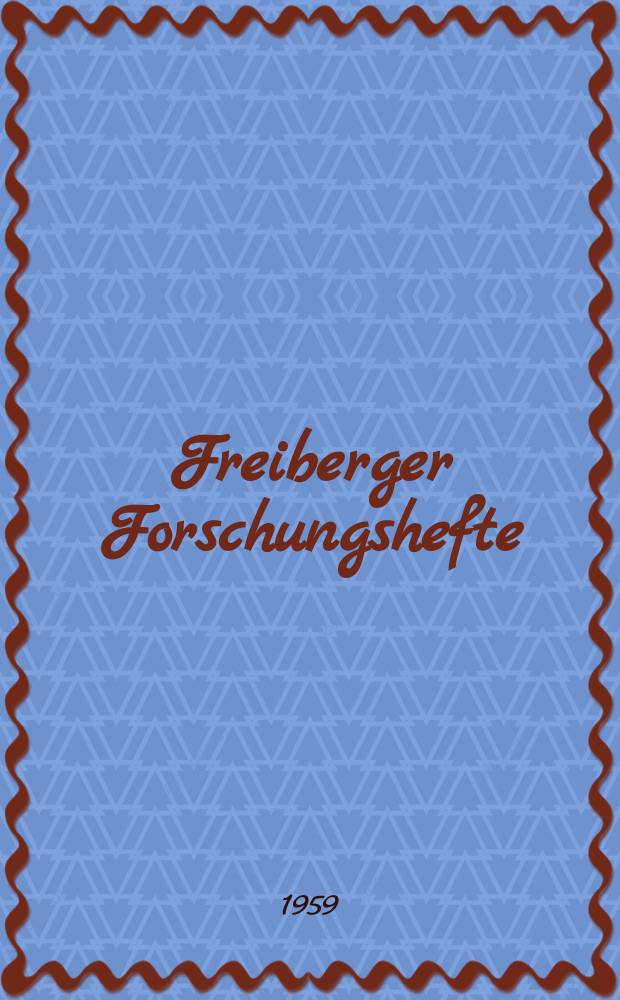 Freiberger Forschungshefte : Beihefte der Zeitschrift "Bergakademie". 30 : Die Verfolgung fort schrittlicher russischer Studenten in Freiberg (1893-1905)