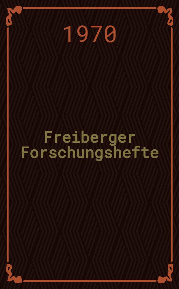 Freiberger Forschungshefte : Beihefte der Zeitschrift "Bergakademie". 67 : (Aktuelle Probleme der Politischen Ökonomie des Sozialismus)