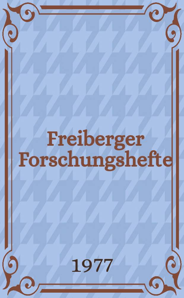 Freiberger Forschungshefte : Beihefte der Zeitschrift "Bergakademie" : Probleme der Intensivierung von Leitungsprozessen...
