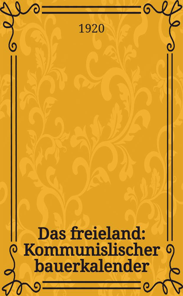 Das freieland : Kommunislischer bauerkalender