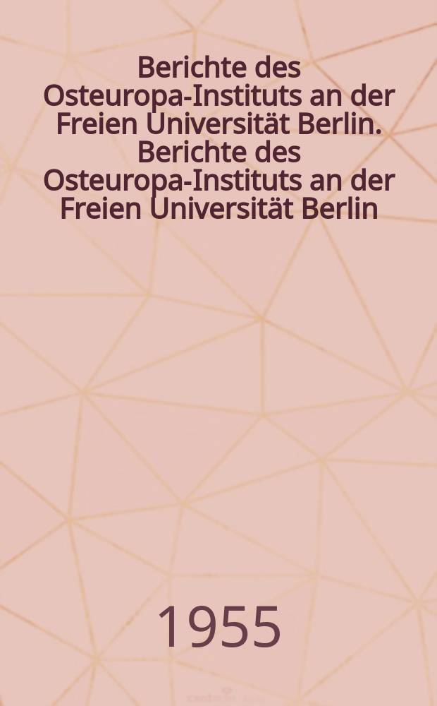 Berichte des Osteuropa-Instituts an der Freien Universit&auml;t Berlin. Berichte des Osteuropa-Instituts an der Freien Universit&auml;t Berlin