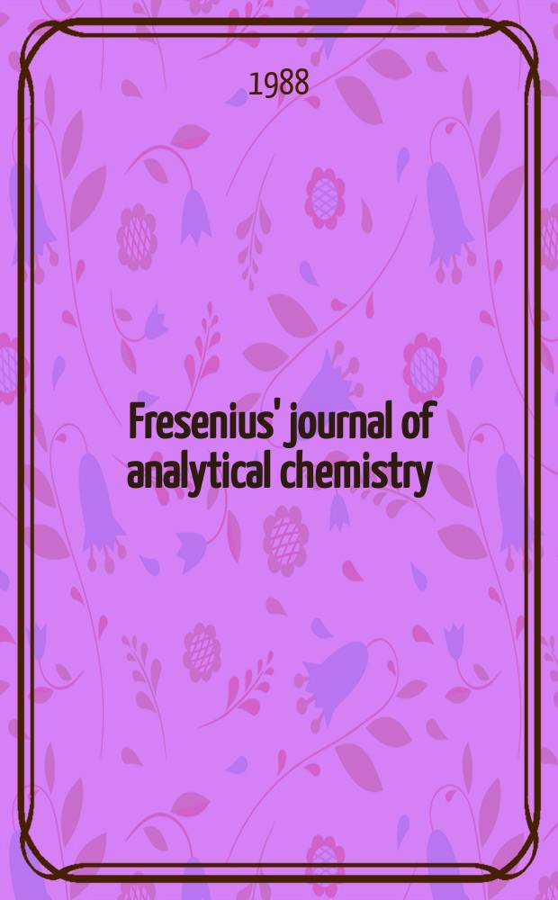 Fresenius' journal of analytical chemistry : Continuation of Fresenius' Zeitschrift für analytische Chemie. Vol.330, №3 : Symposium on supercritical fluid chromatography (1987; Denver)