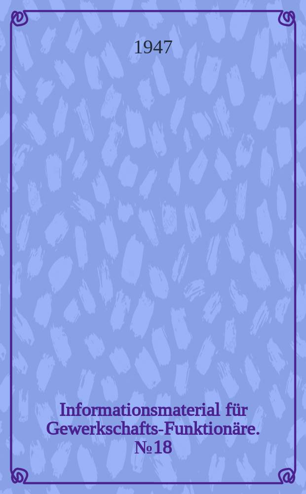 Informationsmaterial für Gewerkschafts-Funktionäre. №18 : Der Befehl 234 ist der Weg aus der Not