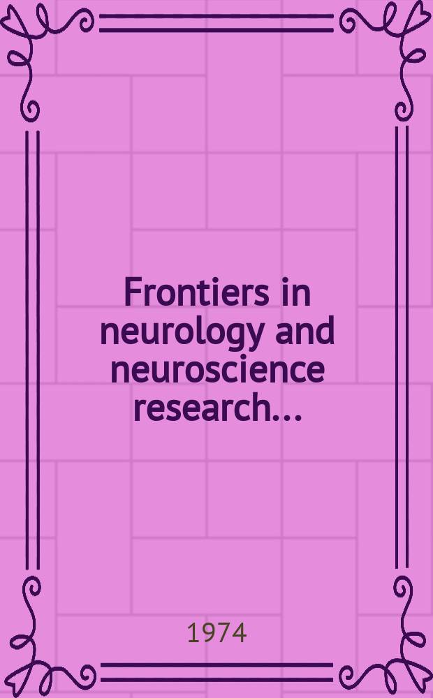 Frontiers in neurology and neuroscience research... : Inter. symposium of the Neuroscience inst. Univ. of Toronto