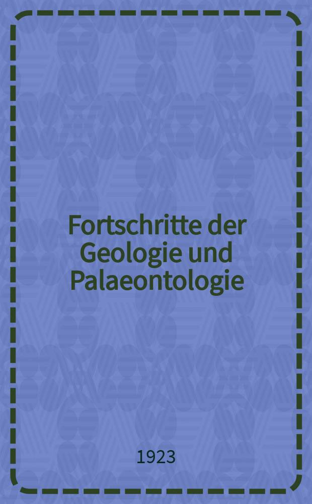Fortschritte der Geologie und Palaeontologie