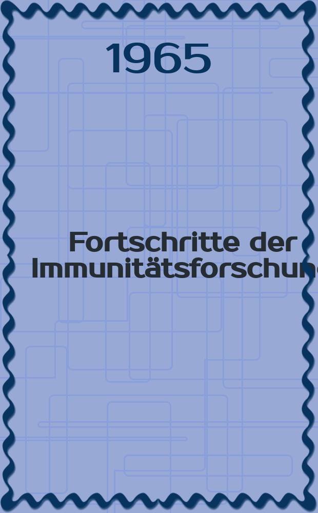 Fortschritte der Immunitätsforschung