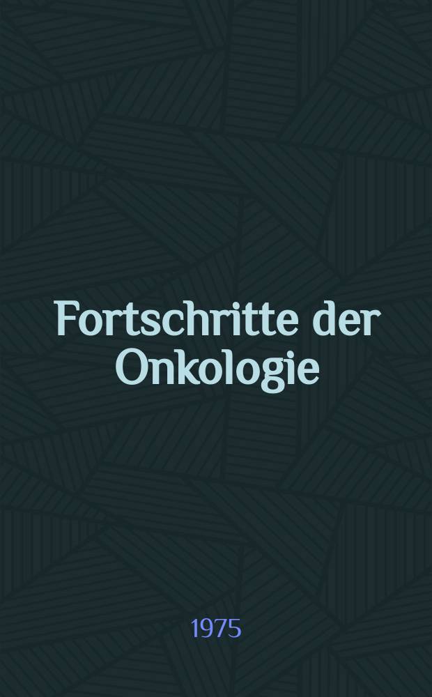 Fortschritte der Onkologie