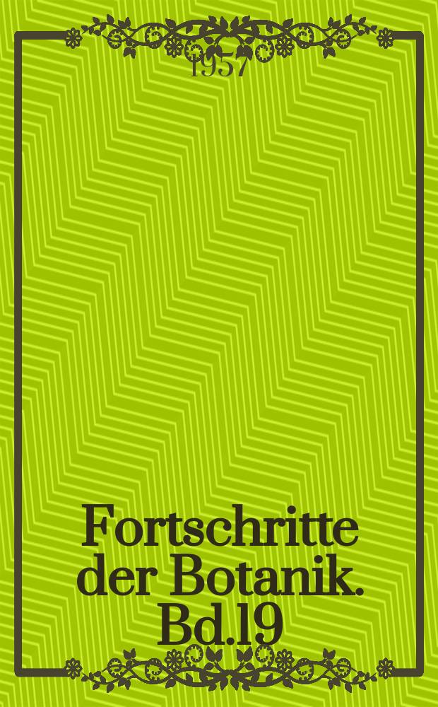 Fortschritte der Botanik. Bd.19 : Bericht über das Jahr 1956