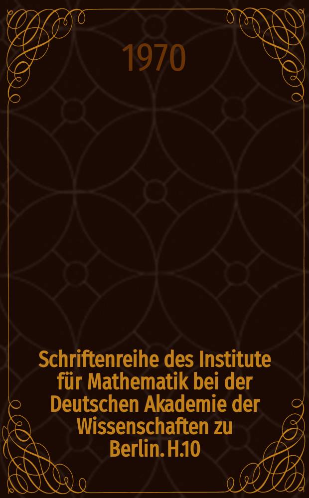 Schriftenreihe des Institute für Mathematik bei der Deutschen Akademie der Wissenschaften zu Berlin. H.10 : Beiträge zur Spannungs- und Dehnungsanalyse