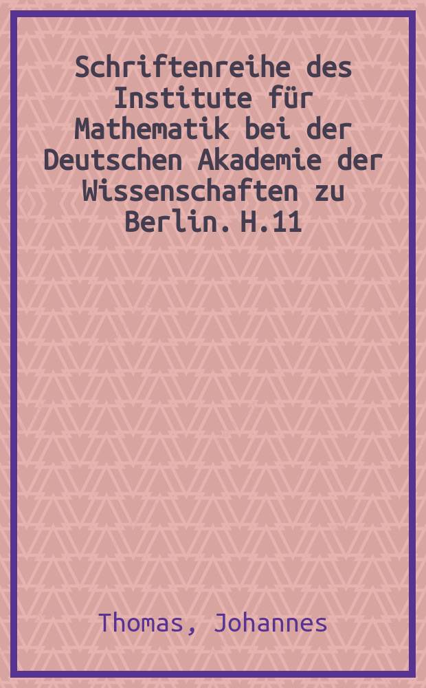 Schriftenreihe des Institute für Mathematik bei der Deutschen Akademie der Wissenschaften zu Berlin. H.11 : Mathematische Theorie der Aerodynamik des Skifluges