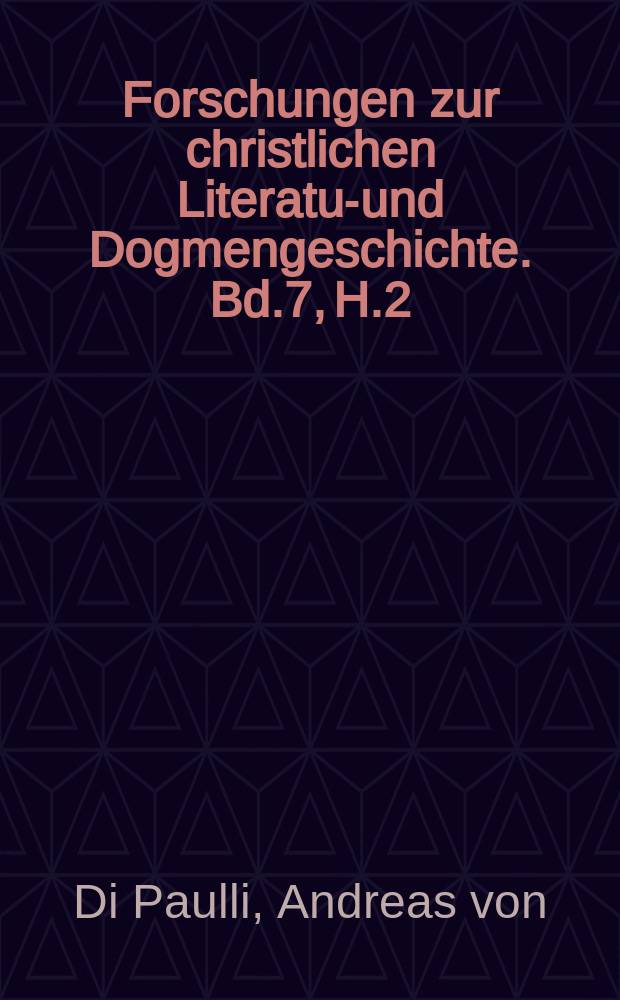 Forschungen zur christlichen Literatur- und Dogmengeschichte. Bd.7, H.2 : Die Irrisio des Hermias