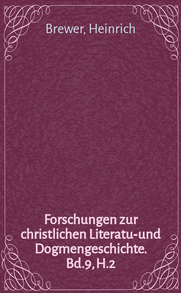 Forschungen zur christlichen Literatur- und Dogmengeschichte. Bd.9, H.2 : Das sogenannte Athanasianische Glaubensbekenntnis