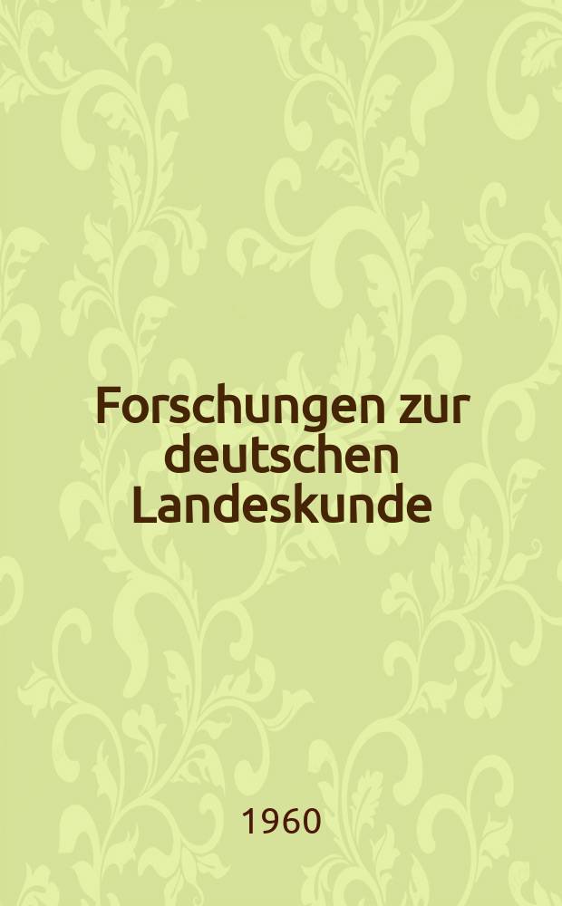 Forschungen zur deutschen Landeskunde : Ver&ouml;ffentlichungen der Abteilung f&uuml;r Landeskunde im Reichsamt f&uuml;r Landesaufnahme und der Deutschen geographischen Gesellschaft. Bd.119 : L&ouml;&szlig; und Wiederbegr&uuml;nung im n&ouml;rdlichen Deistervorland