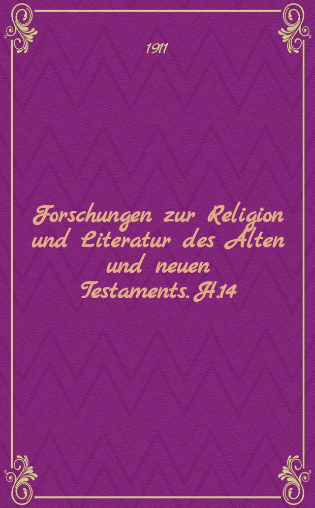 Forschungen zur Religion und Literatur des Alten und neuen Testaments. H.14 : Das Gilgamesch-Epos